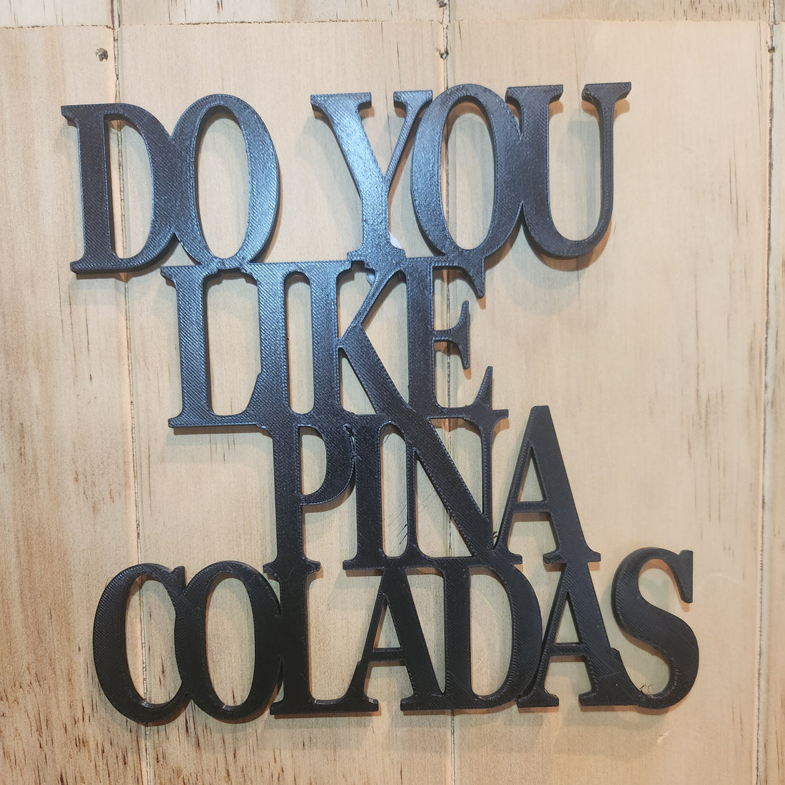 Do You Like Piña Coladas? The Home Bar Wall Art Sign You Didn't Know You Needed
